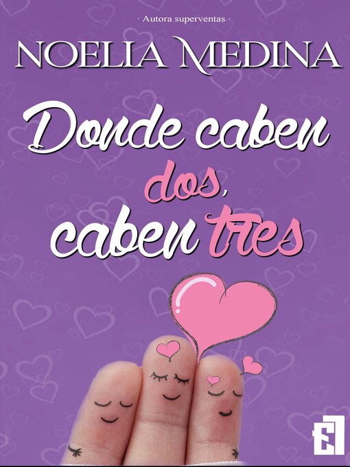 Title details for Donde caben dos, caben tres by Noelia Medina - Available